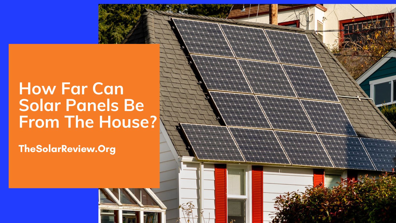 How Far Can Solar Panels Be From The House?